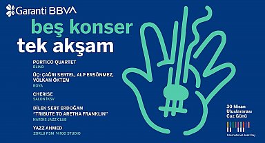 Garanti BBVA, Uluslararası Caz Günü'nü beş farklı konserle aynı akşam kutlayacak.