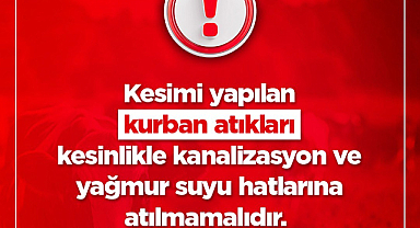 SASKİ’den Kurban Atıkları İle İlgili Uyarı