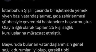 İstanbul İl Sağlık Müdürü Güner: "Şişli'de bir işletmede yemek yiyen 25 kişi zehirlenme şüphesiyle sağlık kuruluşlarına müracaat etti"