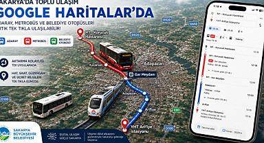 Sakarya’da toplu taşımada Google dönemi başladı