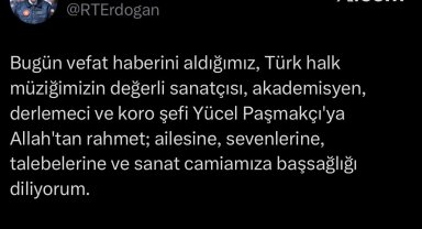 Cumhurbaşkanı Erdoğan'dan Yücel Paşmakçı için taziye mesajı