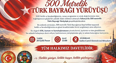 SAKARYA’DA 500 METRELİK DEV TÜRK BAYRAĞIYLA BİRLİK YÜRÜYÜŞÜ!