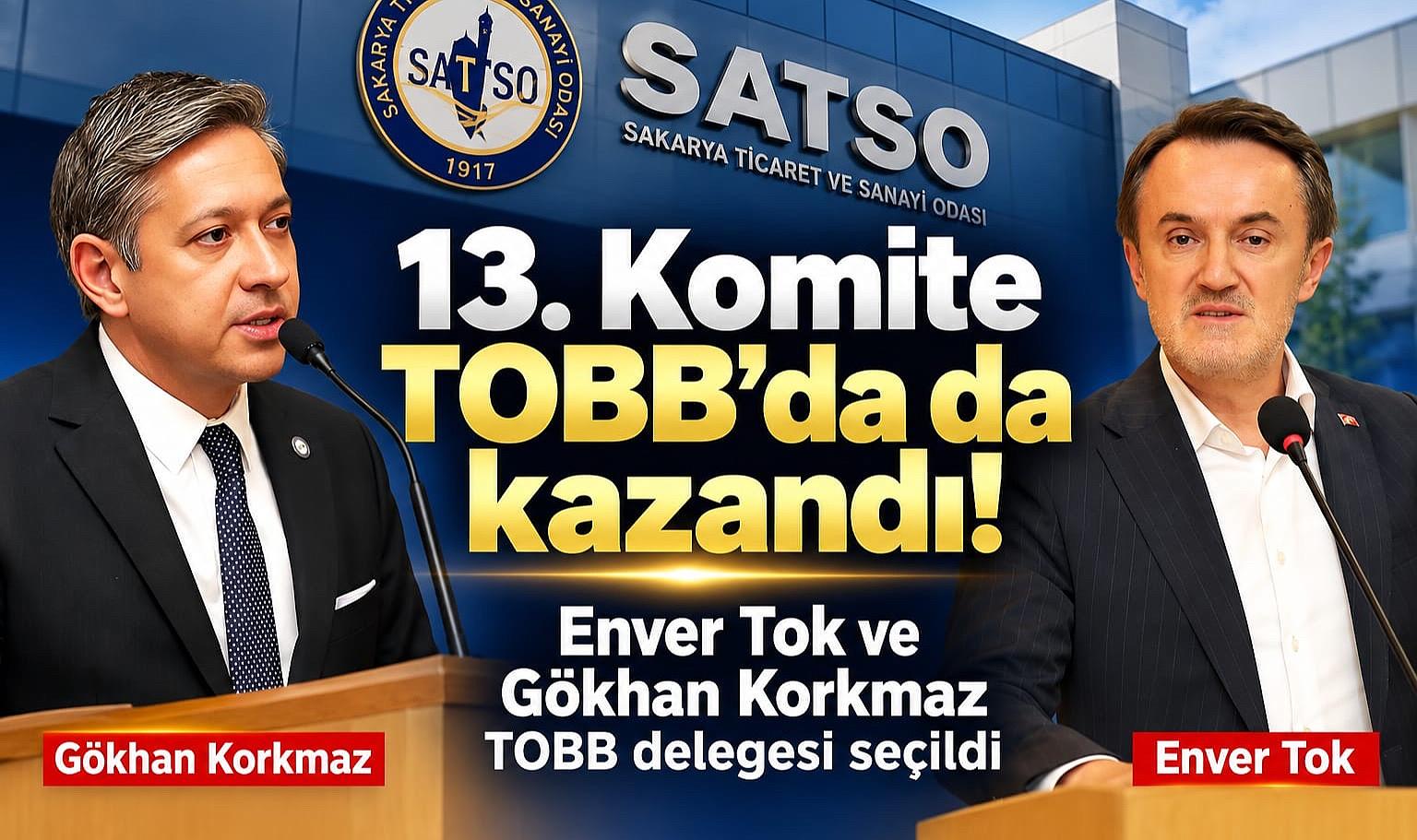 13.Komite TOBB’da da kazandı!; Enver Tok ve Gökhan Korkmaz TOBB delegesi seçildi